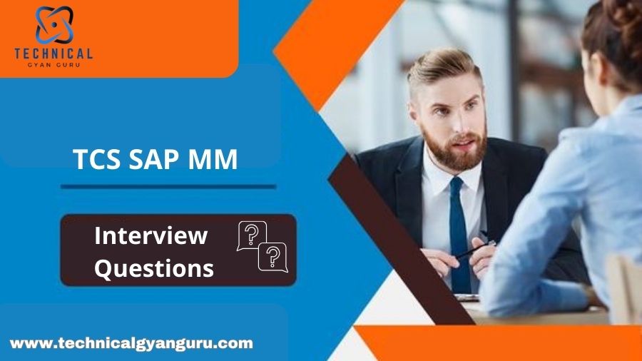 TCS SAP MM Interview Questions for Experienced – 2024