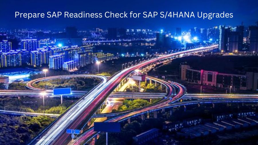 Prepare SAP Readiness Check for SAP S/4HANA Upgrades