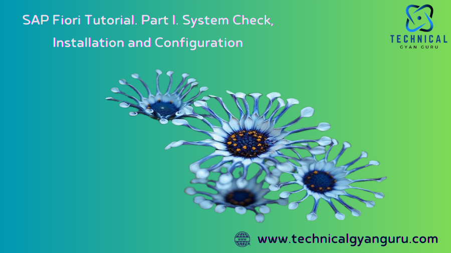 Part I of the SAP Fiori Tutorial: System Validation, setup, and Configuration