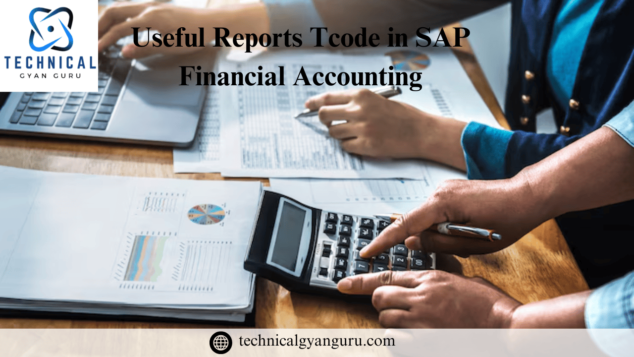 Useful Reports Tcode in SAP Financial Accounting