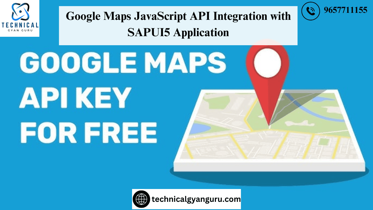 Advanced SAPUI5-16: Google Maps JavaScript API Integration with SAPUI5 Application