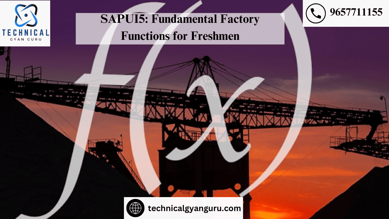 SAPUI5: Fundamental Factory Functions for Freshmen