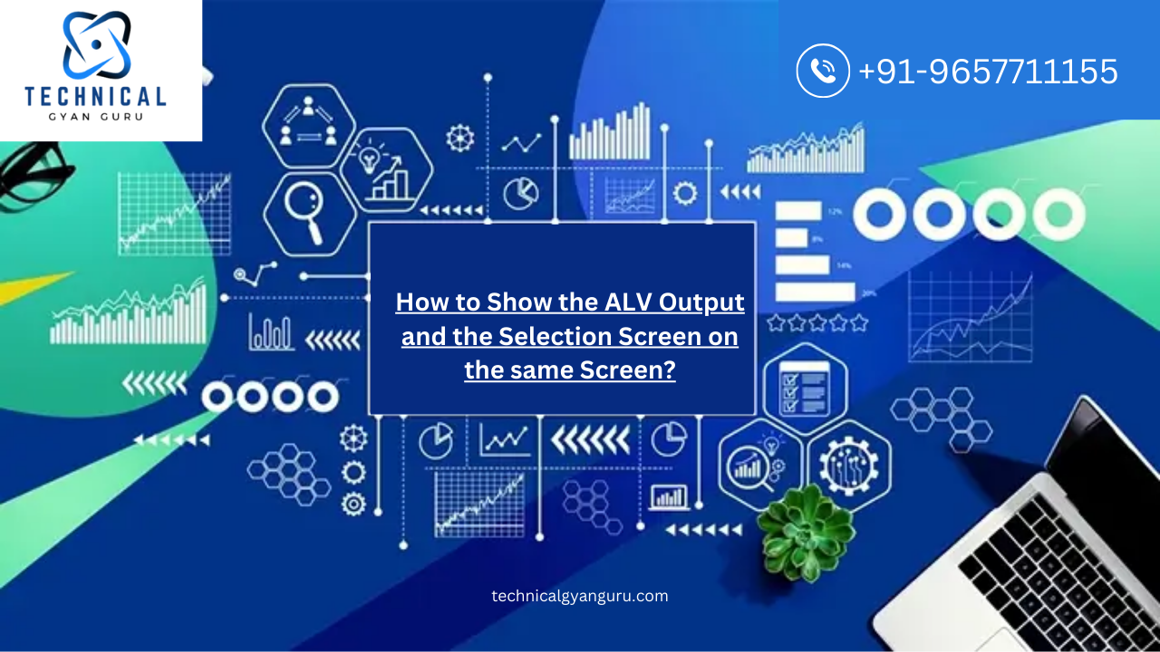 How to Show the ALV Output and the Selection Screen on the same Screen?