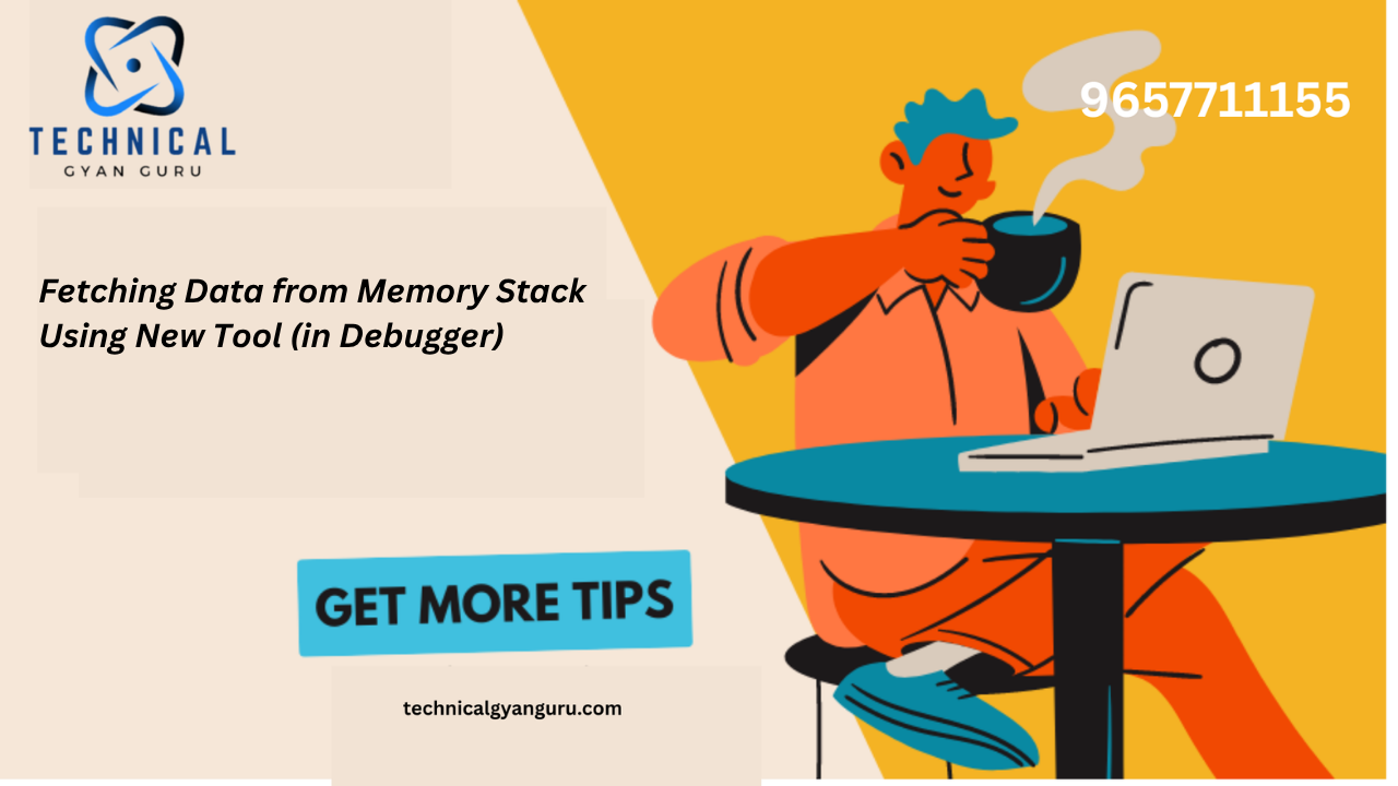 Fetching Data from Memory Stack Using New Tool (in Debugger)