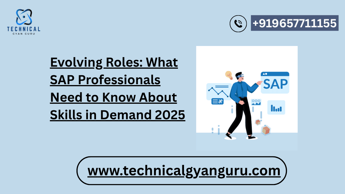 Evolving Roles: What SAP Professionals Need to Know About Skills in Demand 2025