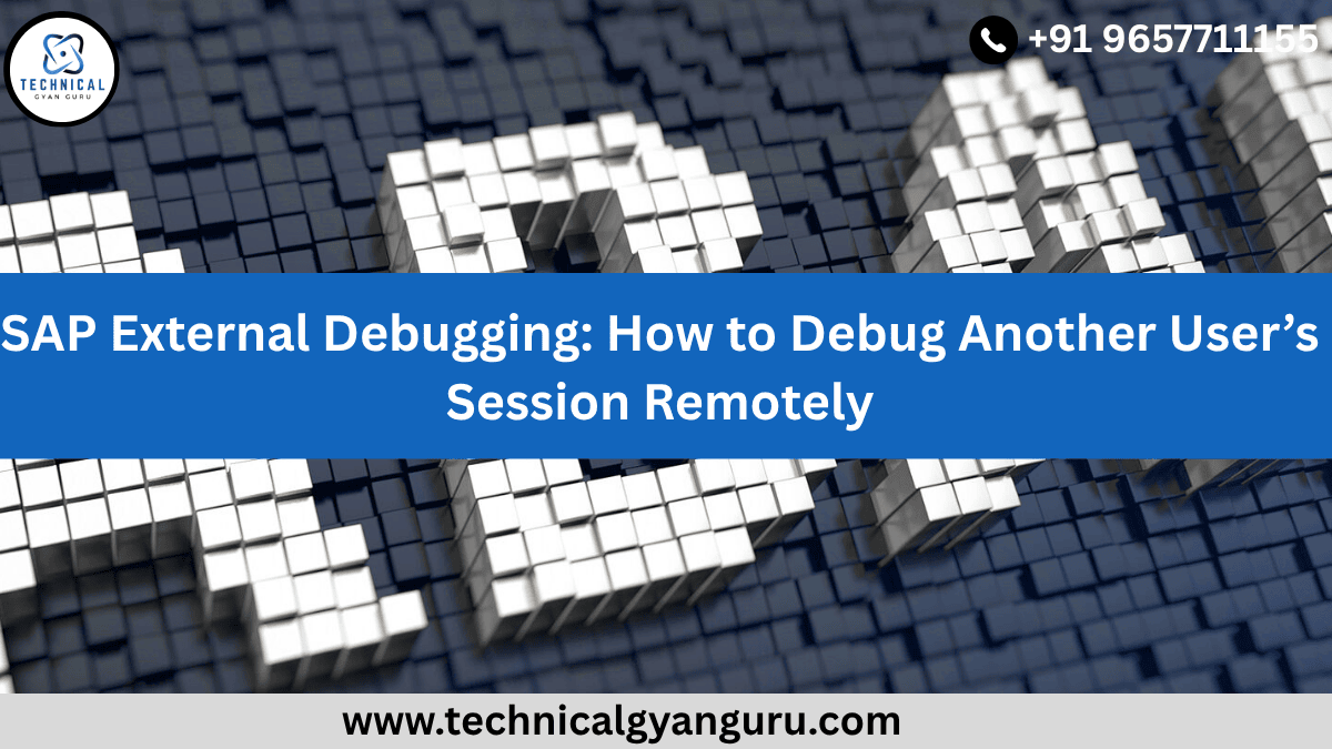 External Debugging of an Application of another SAP User in another Location in another Machine/System